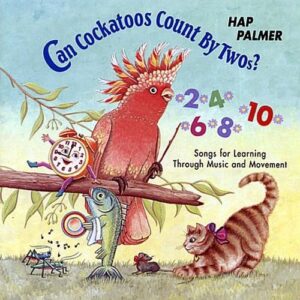 Can Cockatoos Count By Twos: Songs for Learning [Audio CD] Palmer, Hap (CDs)