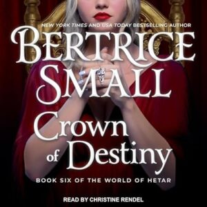 Crown of Destiny Lib/E: Library Edition - Small, Bertrice (CDs)