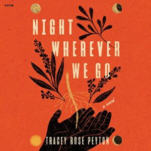 Night Wherever We Go - Peyton, Tracey Rose (CDs)