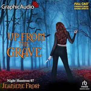 Up from the Grave [Dramatized Adaptation]: Night Huntress 7 - Frost, Jeaniene (CDs)