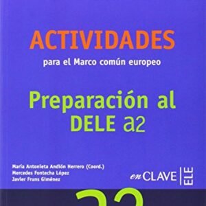 Actividades para el Marco común europeo A2 + CD: Refuerzo para el DELE A2: Actividades + CD A2 - Andión Herrero, María Antonieta (CDs)