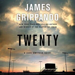 Twenty: A Jack Swyteck Novel: 17 - Grippando, James (CDs)