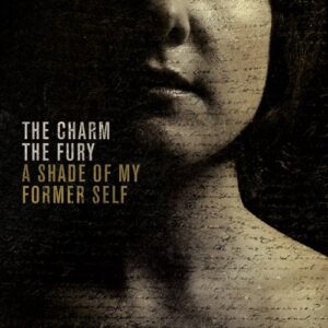 Shade of My Former Self - Charm the Fury (CDs)