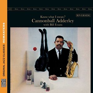 Know What I Mean? (Feat. Bill Evans) [Remastered] - Cannonball Adderley/Bill Evans (CDs)