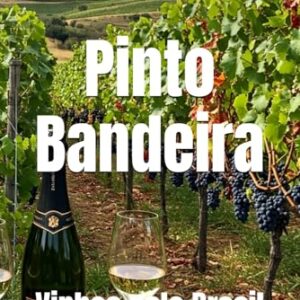 Pinto Bandeira: Vinhos pelo Brasil (Wines of the World) (Portuguese Edition) - Musumeci, Bernardo (Vinhos)