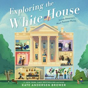 Exploring the White House: Inside America's Most Famous Home - Brower, Kate Andersen (CDs)