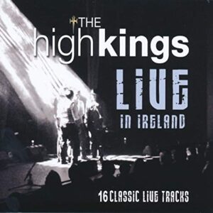 The High Kings - Live in Ireland - HIGH KINGS (CDs)