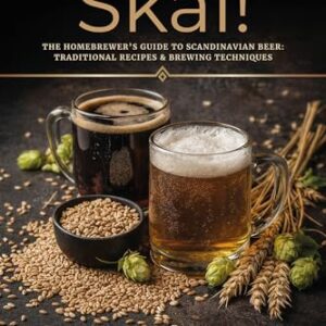 Skål!: The Scandinavian Homebrewing Guide: Kveik Yeast, Farmhouse Ales & Nordic Beer Recipes (English Edition) - Brand, Børge (Cervejas)