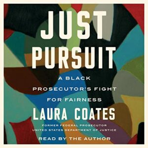 Just Pursuit: A Black Prosecutor's Fight for Fairness - Coates, Laura (CDs)