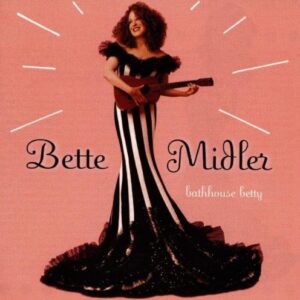 Bathhouse Betty by Midler, Bette (1998) Audio CD - Bette Midler (CDs)