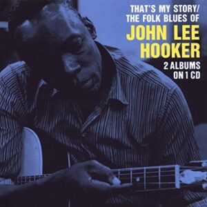 That's My Story/Folk Blues of John Lee Hooker - Hooker John Lee (CDs)