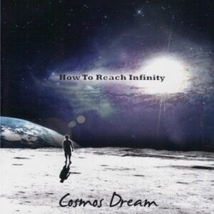 How to Reach Infinity - COSMOS DREAM (CDs)