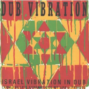 Dub Vibrations - Israel Vibration (CDs)