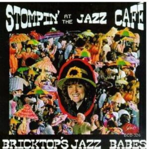 Stompin at the Jazz Cafe - Bricktop's Jazz Babes (CDs)