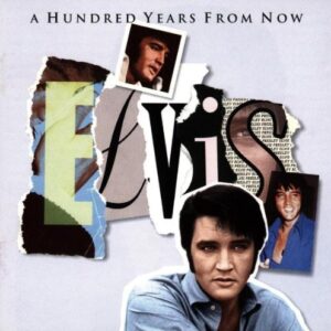 The Essential Elvis, Vol. 4: A Hundred Years from Now - Presley, Elvis (CDs)