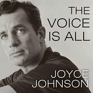The Voice Is All: The Lonely Victory of Jack Kerouac - Johnson, Joyce (CDs)