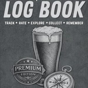 Brewery Adventures Log Book (Premium Edition): Track, Explore & Remember Every Brewery Visit | Includes Badges, Challenges & Expanded Log Pages - Gelinas, Heath (Cervejas)