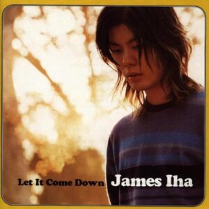 Let It Come Down - Iha, James (CDs)