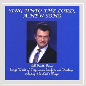 Sing Unto the Lord, a New Song - Bill Truitt (CDs)