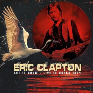Let It Grow - Live In Osaka 1974 - Eric Clapton (CDs)