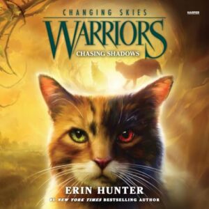 Warriors: Changing Skies #3: Chasing Shadows - Hunter, Erin (CDs)