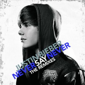 Never Say Never (The Remixes) - Justin Bieber (CDs)