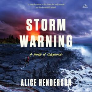 Storm Warning: A Novel of Suspense: 5 - Henderson, Alice (CDs)