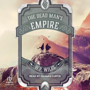 The Dead Man's Empire: The Holy Mountain Book 2 - Wiles, W P (CDs)
