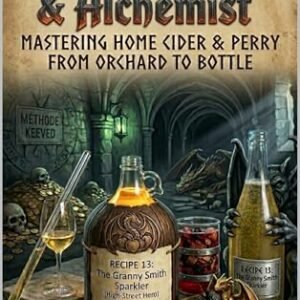 Orchard & Alchemist: 75 Craft Recipes for the Homebrewer: From Traditional Dry Ciders to Modern Fruit Infusions (English Edition) - Loftus, David (Cervejas)