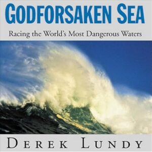Godforsaken Sea: Racing the World's Most Dangerous Waters - Lundy, Derek (CDs)