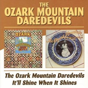 Ozark Mountian Daredevils / It'll Shine When It Shines - OZARK MOUNTAIN DAREDEVILS (CDs)