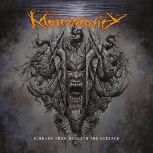 Screams from Beneath the Surface - Monstrosity (CDs)