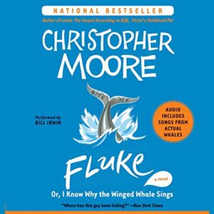 Fluke: Or, I Know Why the Winged Whale Sings - Moore, Christopher (CDs)