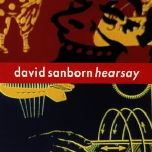 Hearsay by David Sanborn (2010) Audio CD (CDs)