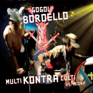 Multi Kontra Culti vs Irony - Gogol Bordello (CDs)