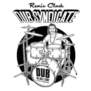 Dub Is All I Got (Remix Clash) - Dub Syndicate (CDs)