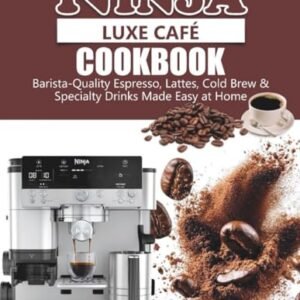 Ninja Luxe Cafe Cookbook: Barista-Quality Espresso, Lattes, Cold Brew & Specialty Drinks Made Easy at Home - E. Shore, Brielle (Café)