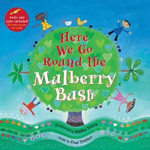 Here We Go Round the Mulberry Bush [With CD (Audio)] - Fatus, Sophie (CDs)