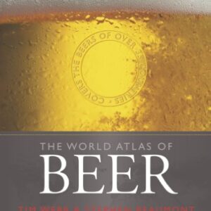 World Atlas of Beer: THE ESSENTIAL GUIDE TO THE BEERS OF THE WORLD (English Edition) - Webb, Tim (Cervejas)