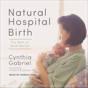Natural Hospital Birth: The Best of Both Worlds - Johnson, Timothy (CDs)