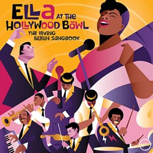 Ella At The Hollywood Bowl: The Irving Berlin Songbook - Ella Fitzgerald (CDs)