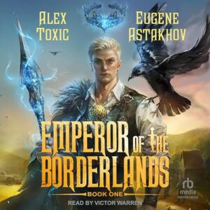 Emperor of the Borderlands (Book 1) - Toxic, Alex (CDs)