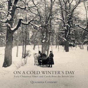 Quadriga Consort - On a Cold Winter's Day - Early Christmas Music and Carols from the British Isles - Quadriga Consort (CDs)