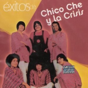 Chico Che Y La Crisis "Exitos De " 100 Anos De Musica (CDs)