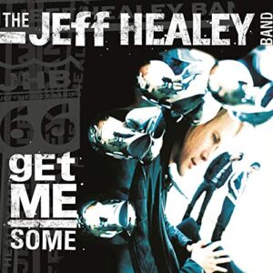 Get Me Some (Limited CD Edition) - Healey, Jeff Band (CDs)