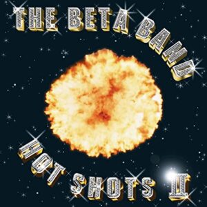 Hot Shots II - BETA BAND (CDs)