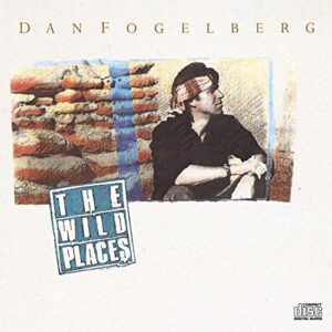 The Wild Places [Audio CD] Dan Fogelberg (CDs)