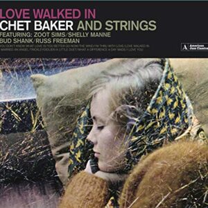 Love Walked In (Chet Baker And Strings)+11 Bonus - Baker, Chet (CDs)