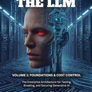 Taming the LLM: The Enterprise Architecture for Testing, Breaking, and Securing Generative AI (English Edition) - Dixit, Sandeep (CDs)