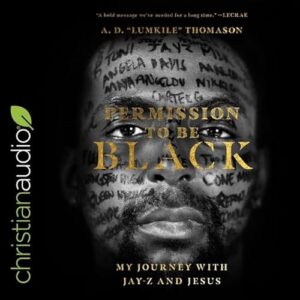 Permission to Be Black Lib/E: My Journey with Jay-Z and Jesus - Thomason (CDs)